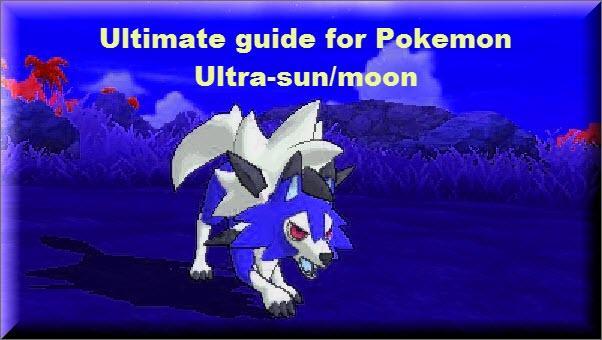 POKEMON ULTRA-SUN/MOON GUIDE